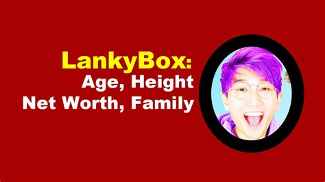 LankyBox: Age, Height, Net Worth, GF, Family!